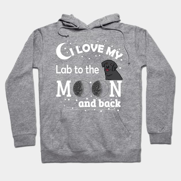 I Love My Lab To The Moon And Back Hoodie by jerranne